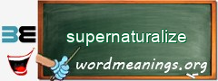 WordMeaning blackboard for supernaturalize